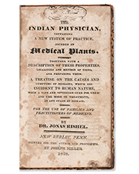 <b>Swann, Nov. 20:</b> Lot 188<br>Jonas Rishel, The Indian Physician, Containing a New System of Practice, Founded on Medical Plants, 1828.