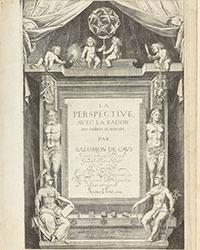 <b>ALDE, Mar. 11:</b> CAUS (SALOMON DE). <i>La Perspective, avec la raison des ombres et des miroirs.</i> Londres, John Norton, 1612.