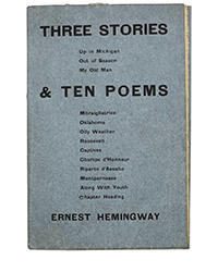 <b>Sotheby’s:</b> Ernest Hemingway. <i>Three Stories And Ten Poems,</i> [Paris], (1923). First edition of Hemingway’s first published book. $75,000.