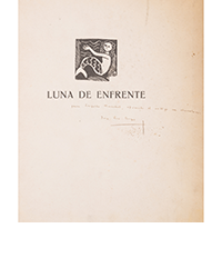 <b>Forum, Jan. 29:</b> Borges (Jorge Luis). <i>Luna de Enfrente,</i> first edition, one of 300 copies, presentation copy signed by the author to Leopoldo Marechal, Buenos Aires, Editorial Proa, 1925. £3,000-4,000